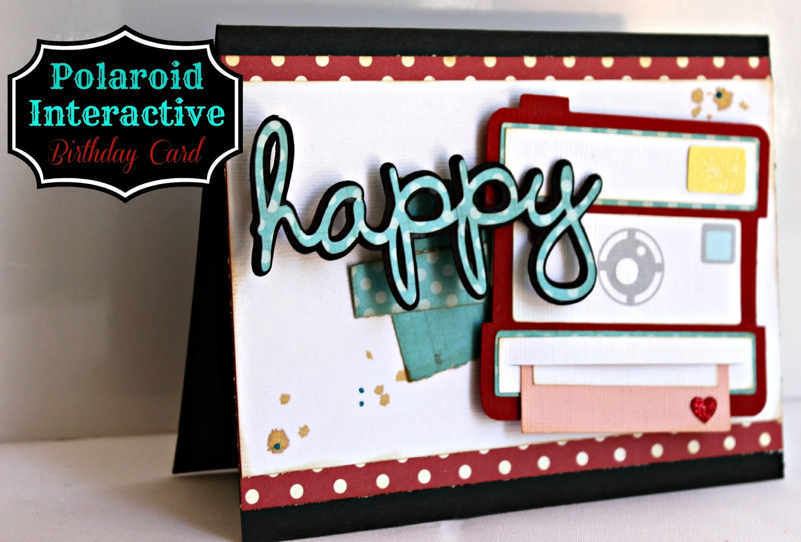 Interactive Birthday Cards
 Kutz Paper Scissors Polaroid Interactive Birthday Card