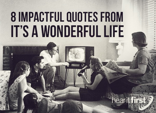 It'S A Wonderful Life Famous Quotes
 8 Impactful Quotes From It’s A Wonderful Life