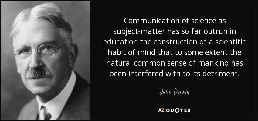 John Dewey Quotes Education
 John Dewey quote munication of science as subject