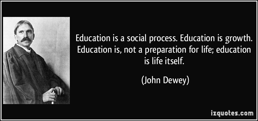 John Dewey Quotes Education
 Education is a cure