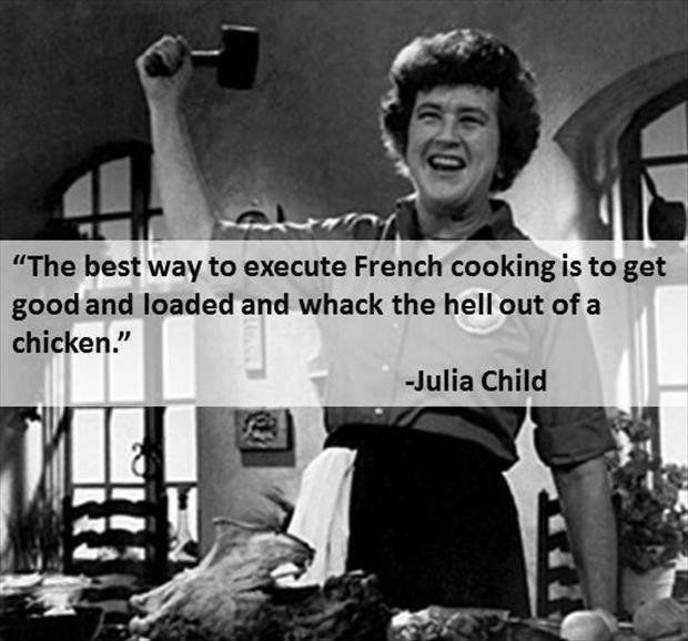 Julia Child Famous Quotes
 Julia Child Quotes & Sayings 177 Quotations