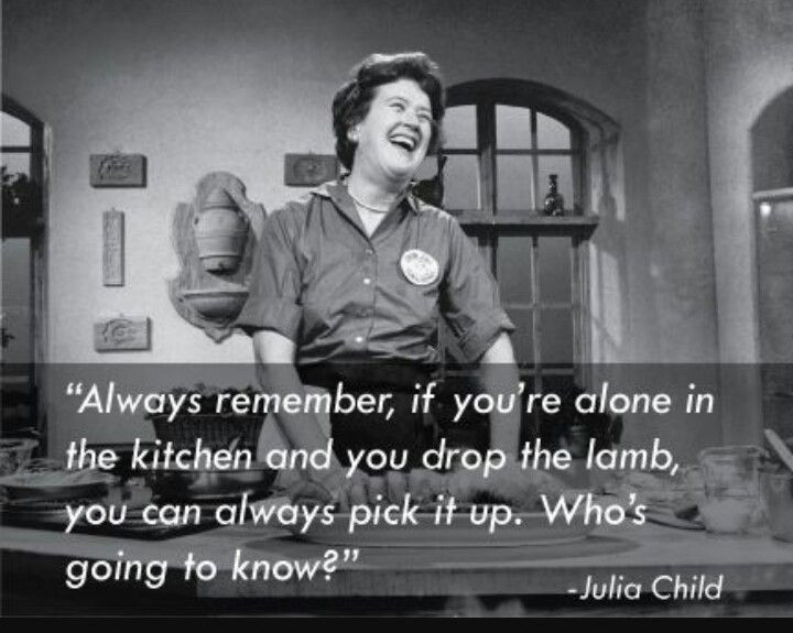 Julia Child Famous Quotes
 Pin on Julia Child