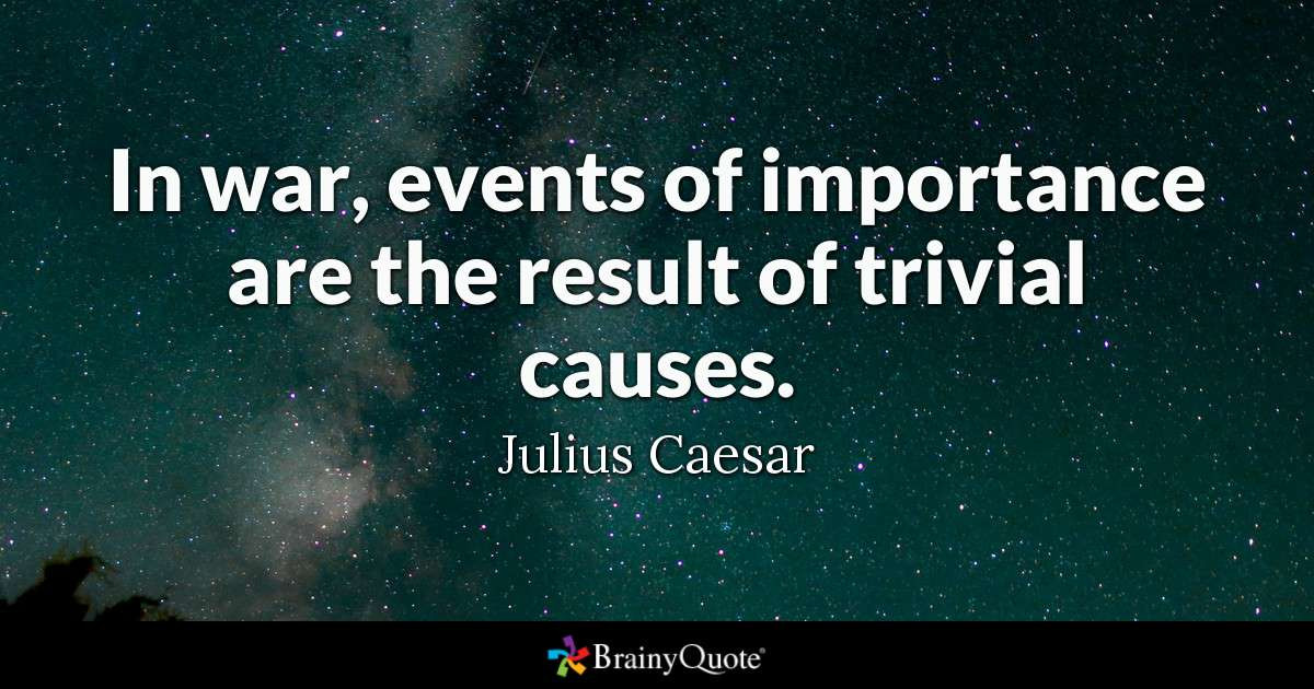 Julius Caesar Leadership Quotes
 Julius Caesar In war events of importance are the