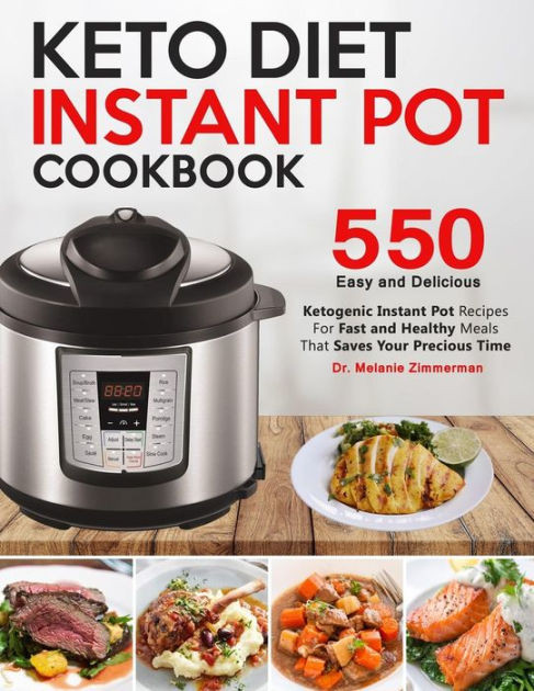 Keto Diet Instant Pot
 Keto Diet Instant Pot Cookbook 550 Easy and Delicious