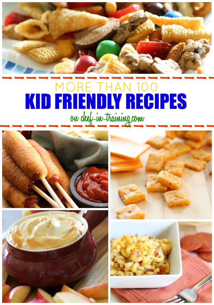 Kid Friendly Desserts Recipes
 OVER 100 Kid Friendly Recipes at chef in training