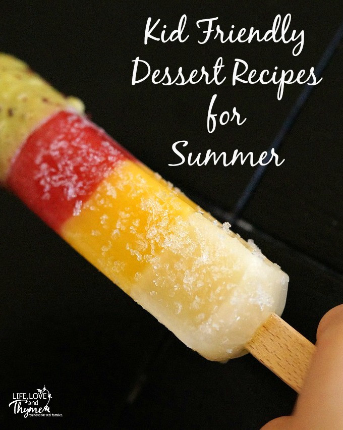 Kid Friendly Desserts Recipes
 Kid Friendly Dessert Recipes for Summer Life Love and Thyme