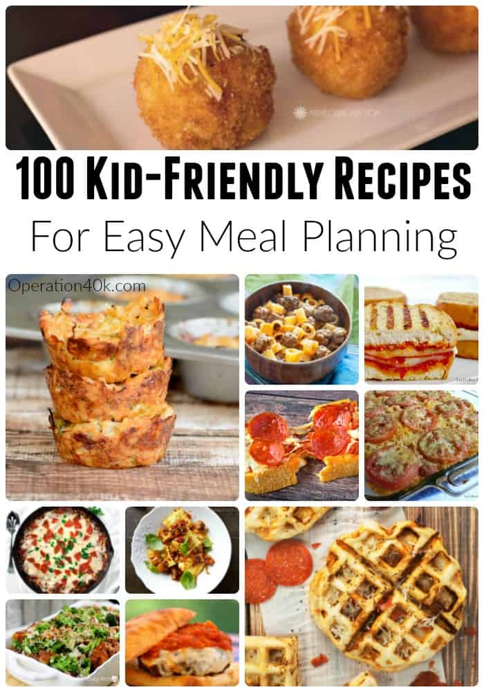 Kid Friendly Meals For Dinner
 100 Kid Friendly Recipes For Meal Planning Operation $40K