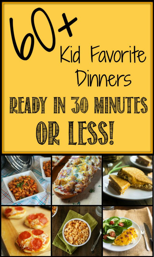 Kid Friendly Meals For Dinner
 60 Kid Favorite Dinners Ready in 30 Minutes or Less