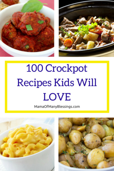 Kids Favorite Crock Pot Recipes
 100 Absolutely Awesome Crockpot Meals That Kids will LOVE