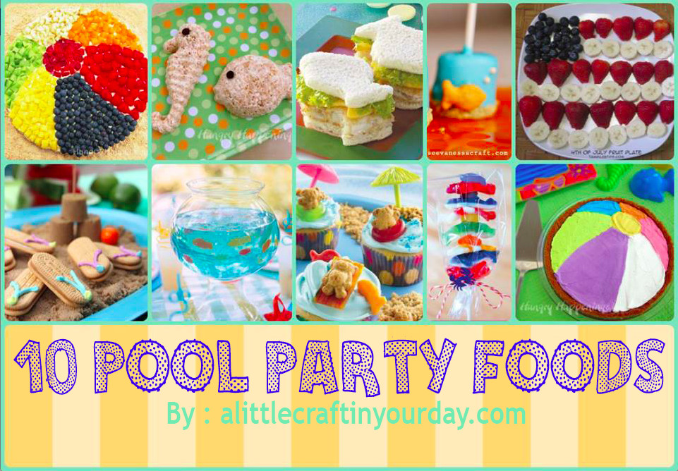 Kids Pool Party Idea
 10 Fun Pool Party Foods A Little Craft In Your Day