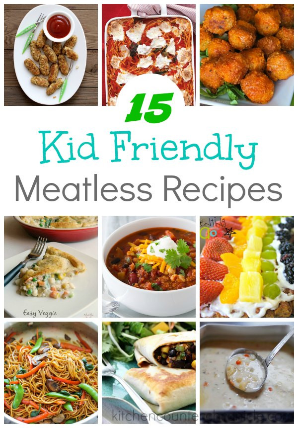Kids Recipes
 15 Kid Friendly Meatless Recipes