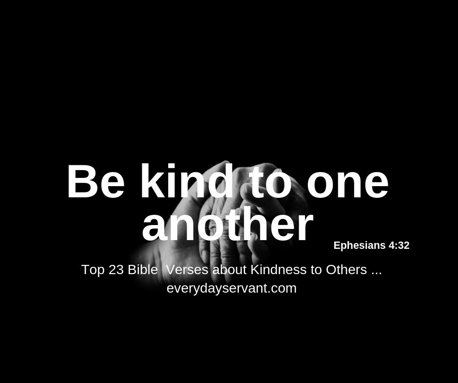 Kindness Quotes From The Bible
 Top 23 Bible Verses About Kindness to Others Everyday