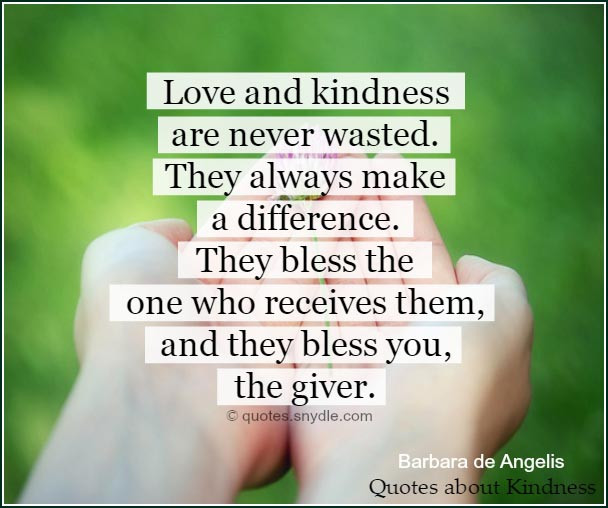 Kindness Quotes Images
 Quotes about Kindness with – Quotes and Sayings