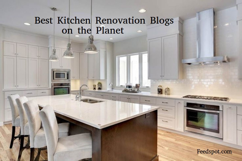 Kitchen Remodel Blogs
 Top 60 Kitchen Renovation Blogs & Websites To Remodel Your