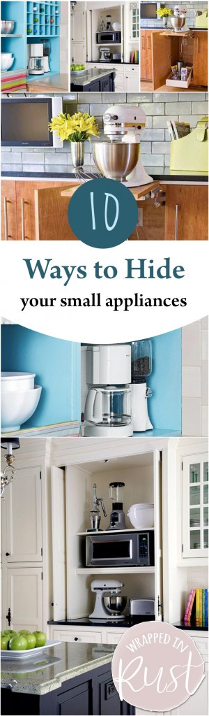 Kitchen Small Appliance
 10 Ways to Hide Your Small Appliances Wrapped in Rust