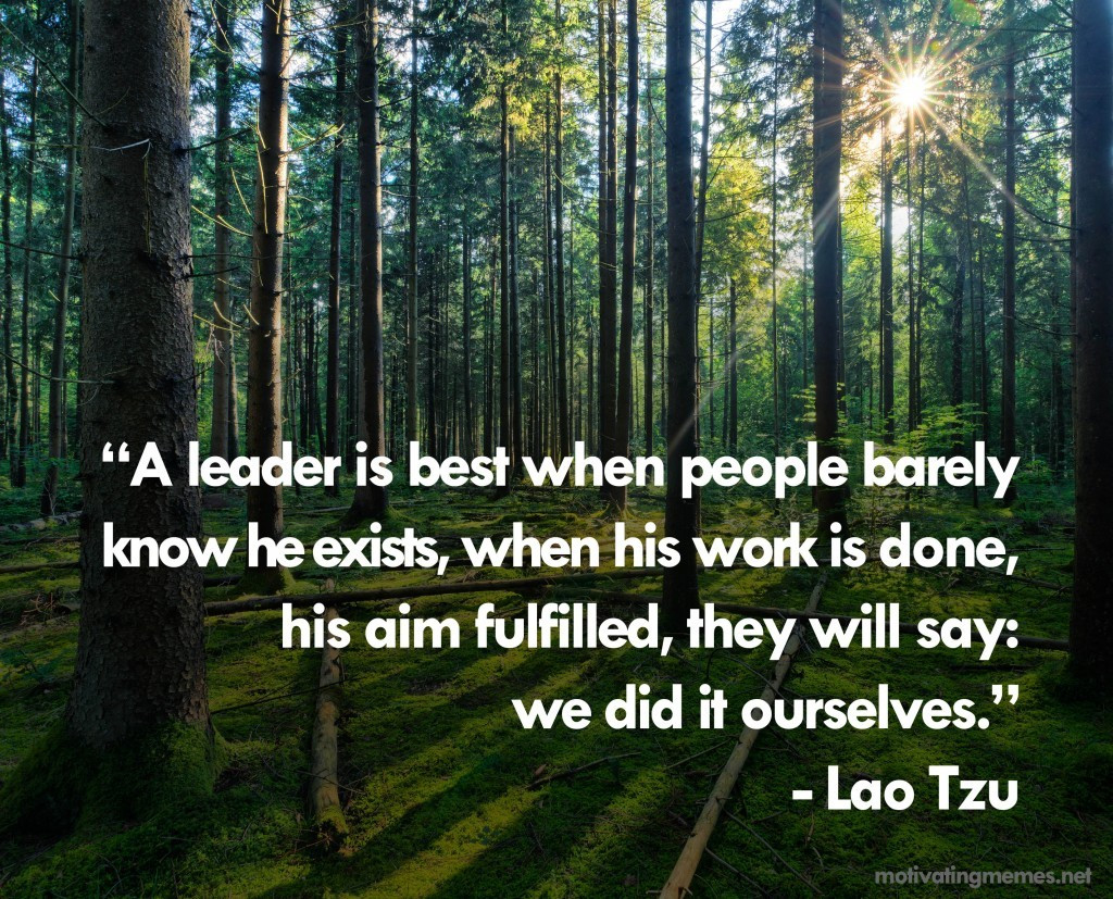 Lao Tzu Quotes Leadership
 "A leader is best when people barely know he exists