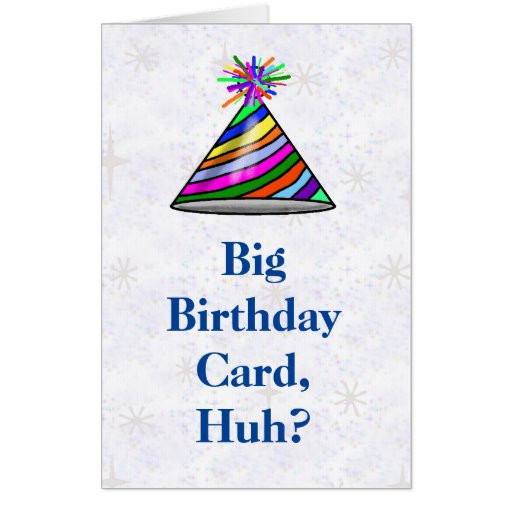 Large Birthday Cards
 Big Birthday Card Huh Birthday Card