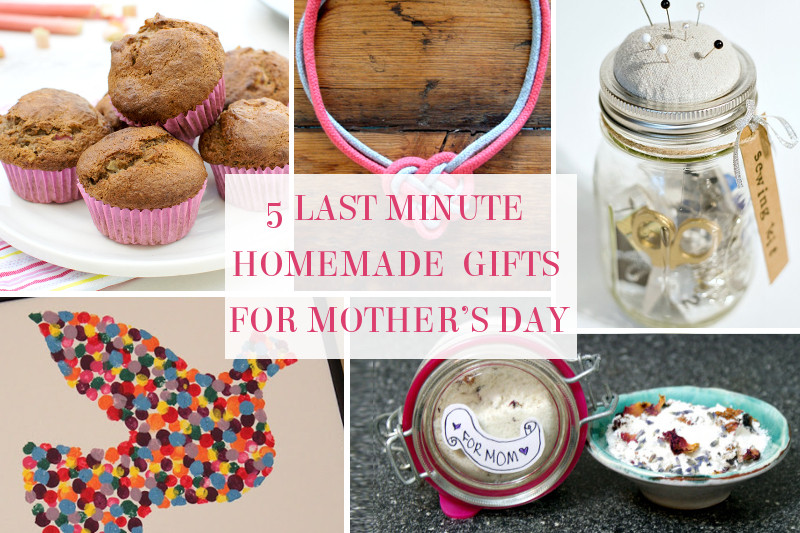 Last Minute DIY Gifts For Mom
 5 Last Minute Homemade Gifts for Mother’s Day