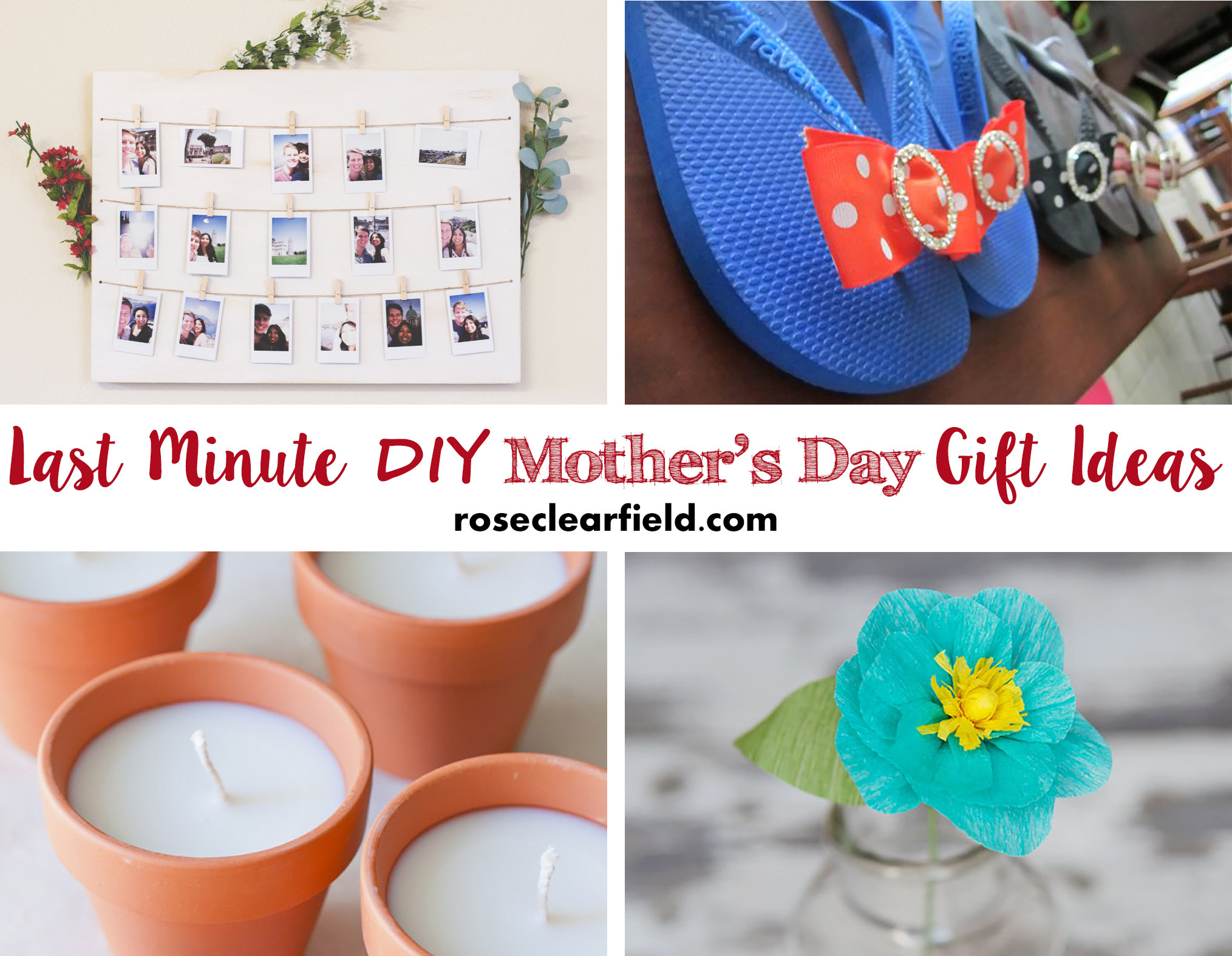Last Minute Mother'S Day Gift Ideas
 Last Minute DIY Mother s Day Gift Ideas • Rose Clearfield