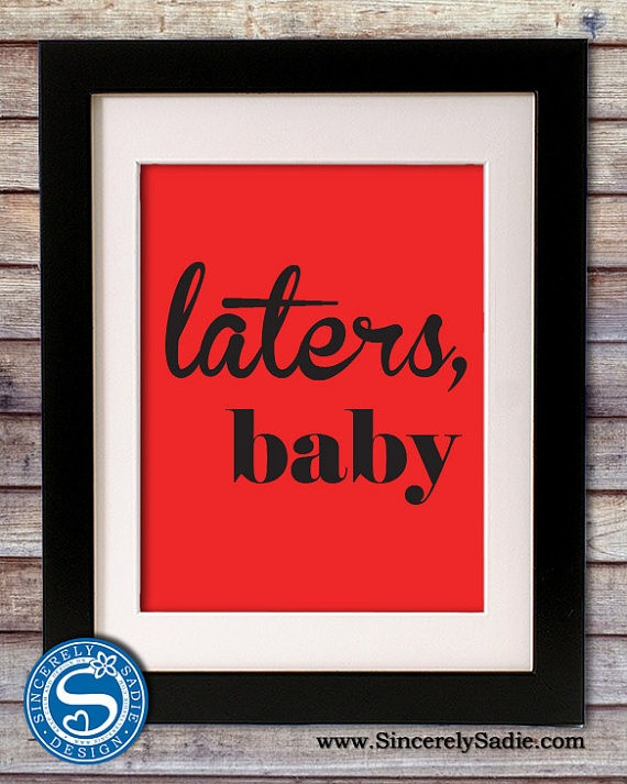 Laters Baby Quote
 Laters Baby Fifty Shades of Grey Quote by