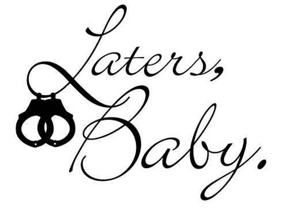 Laters Baby Quote
 Items similar to Vinyl Wall Decal Quote 50 Shades of