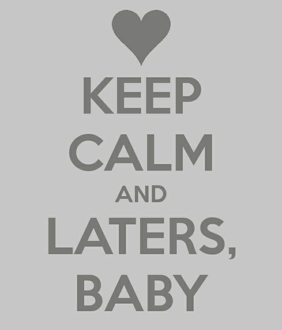 Laters Baby Quote
 FIFTY SHADES OF GREY QUOTES LATERS BABY image quotes at