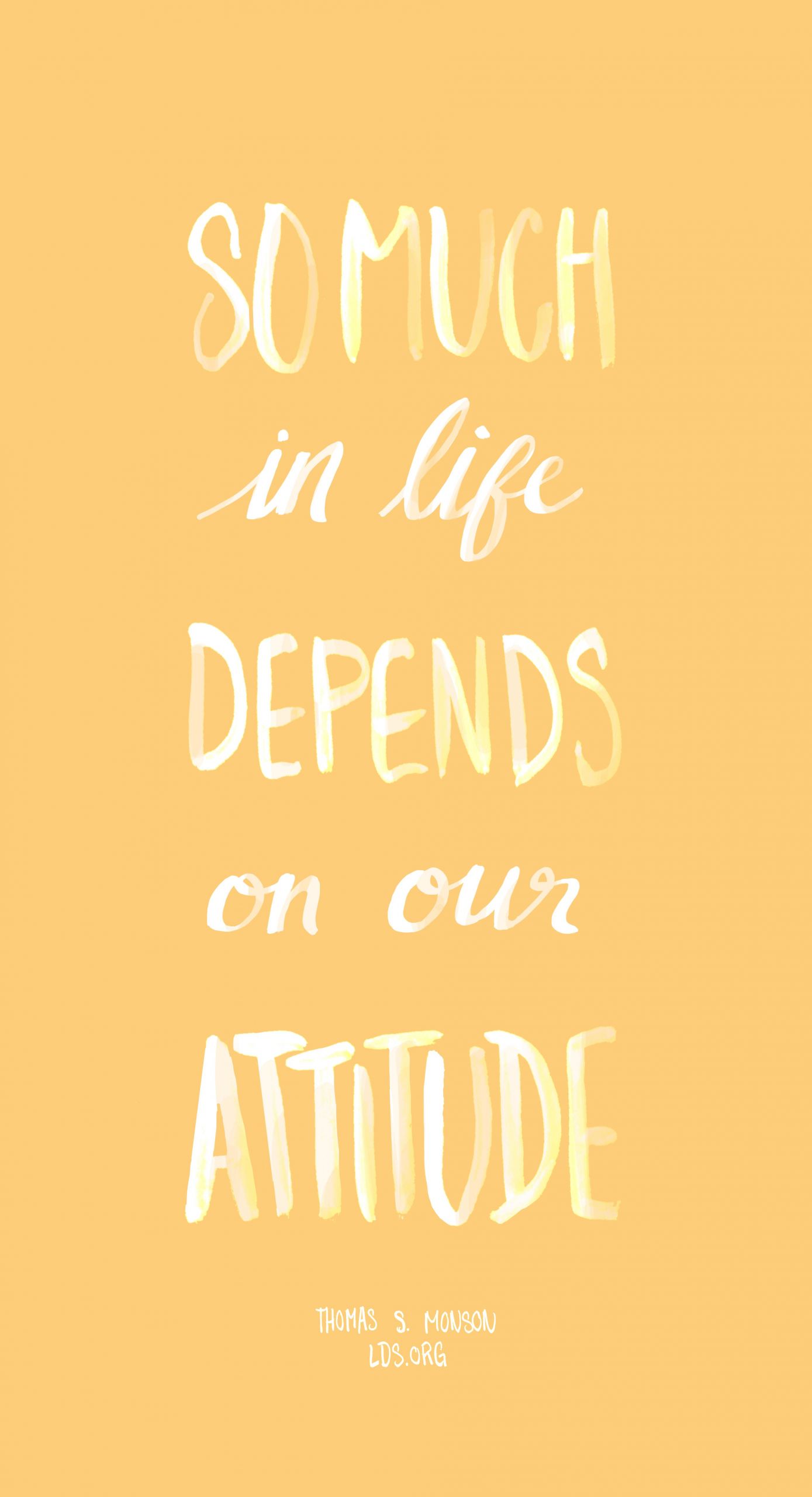 Lds Positive Quotes
 So much in life depends on our attitude —Thomas S Monson