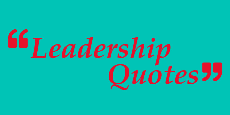 Leadership Quotes
 Leadership Quotes for Servant Leaders – Modern Servant Leader