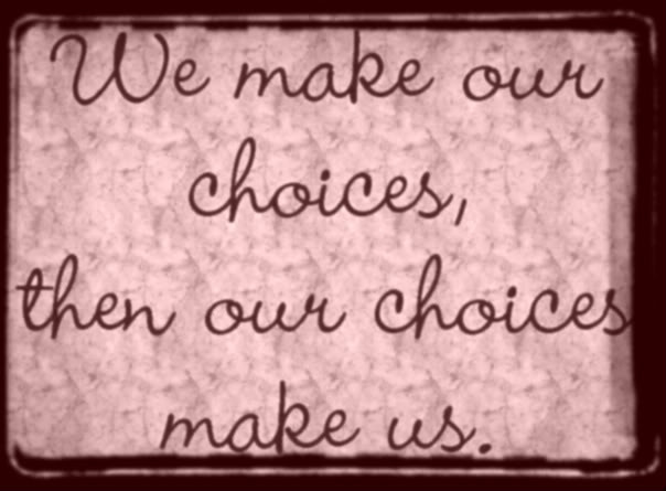 Life Choices Quotes
 Famous Quotes About Life Choices QuotesGram