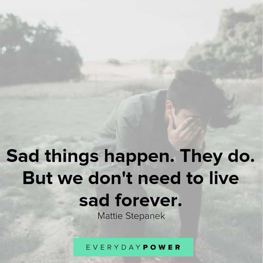 Life Sad Quote
 60 Sad Love Quotes to Beat Sadness and Tears 2019