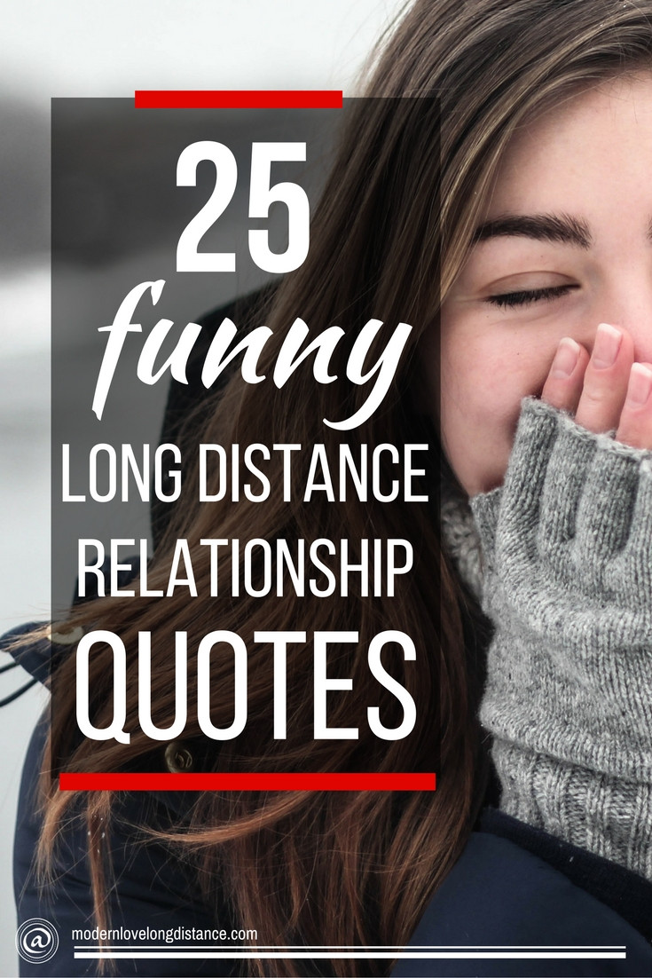 Long Distance Relationship Quotes For Him
 25 Funny Long Distance Relationship Quotes