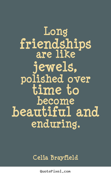 Long Friendship Quotes
 Long Friendship Quotes And Sayings QuotesGram