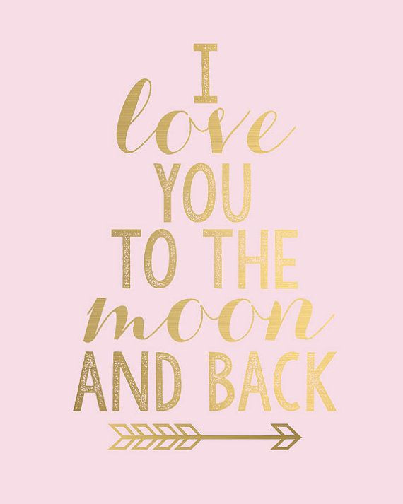 Love Quotes For Baby Girl
 I Love You to the Moon and Back Gold Arrow Digital