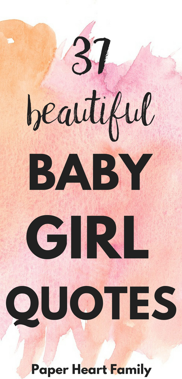 Love Quotes For Baby Girl
 37 Baby Girl Quotes that Perfectly Express a Mother s Love