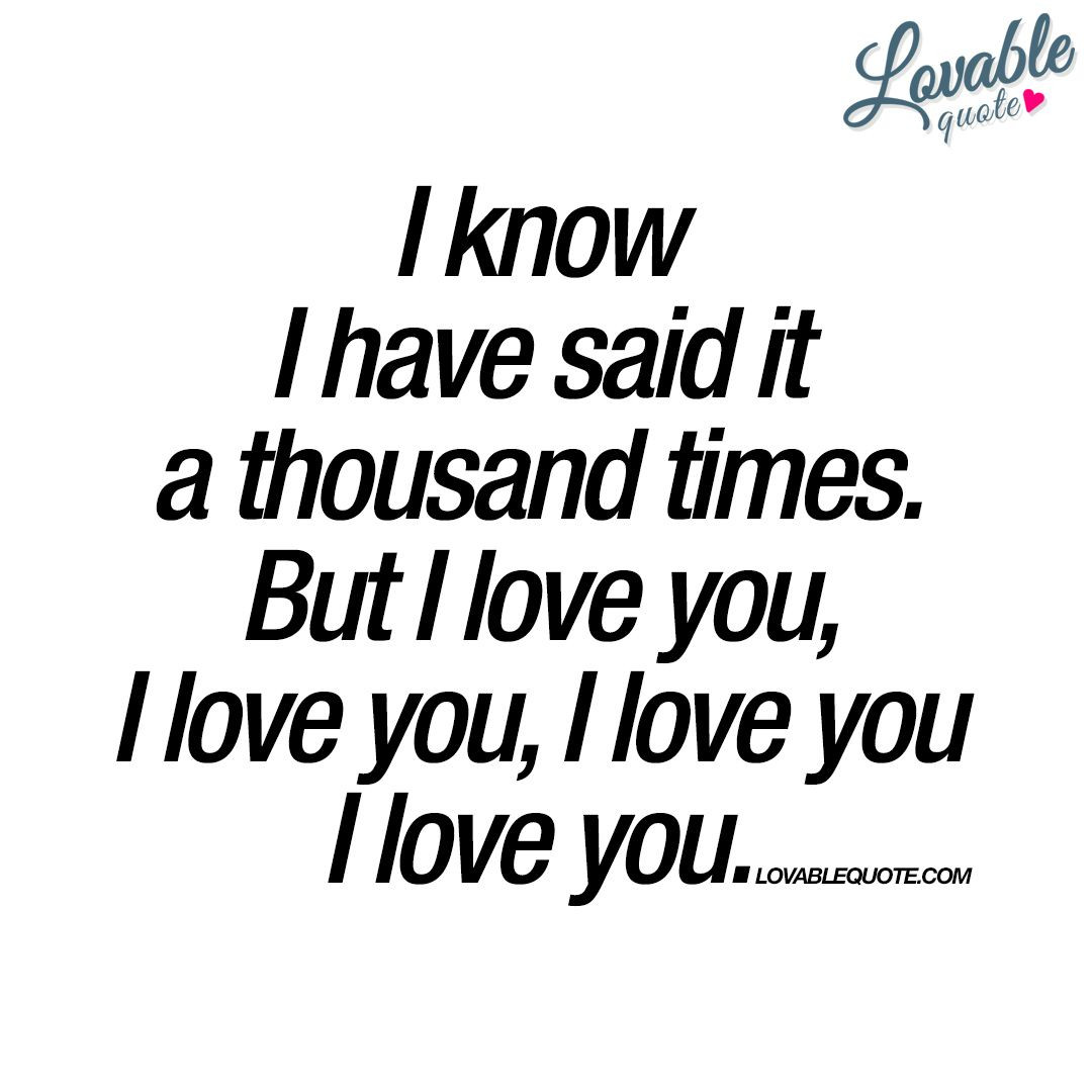 Love U Baby Quotes
 I know I have said it a thousand times But I love you