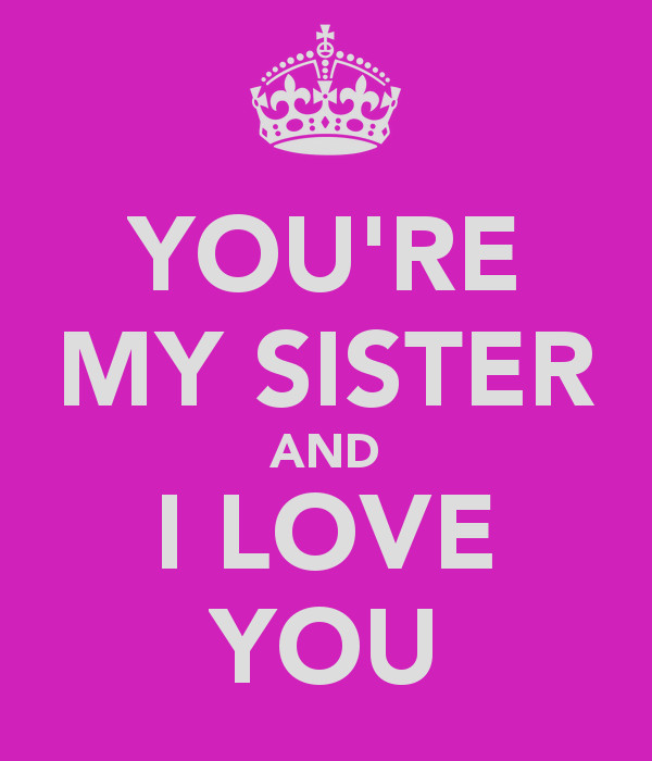 Love You Sister Quotes
 I Love You Sister Quotes QuotesGram