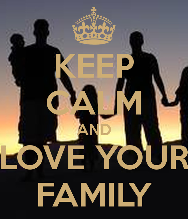 Love Your Family Quotes
 Keep Calm Quotes About Family QuotesGram