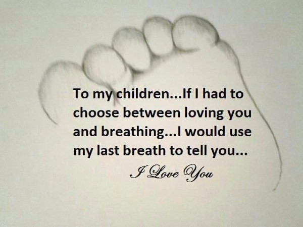 Loving A Child Quotes
 From A Mother’s Heart to Her Children – mother of nine9