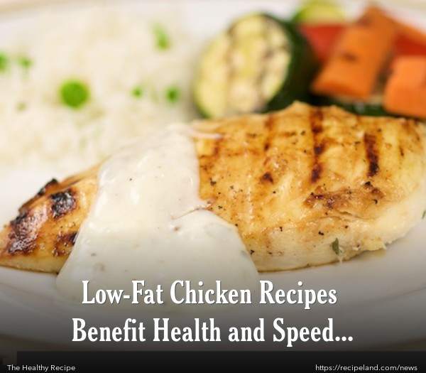 Low Cholesterol Recipes With Chicken
 Low Fat Chicken Recipes Benefit Health and Speed Weight Loss