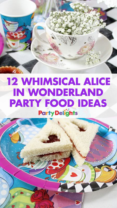 Mad Hatter Themed Tea Party Food Ideas
 12 Whimsical Alice in Wonderland Party Food Ideas