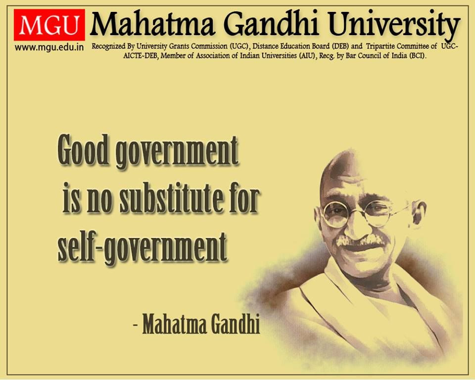 Mahatma Gandhi Quotes On Education
 "Good government is no substitute for self government