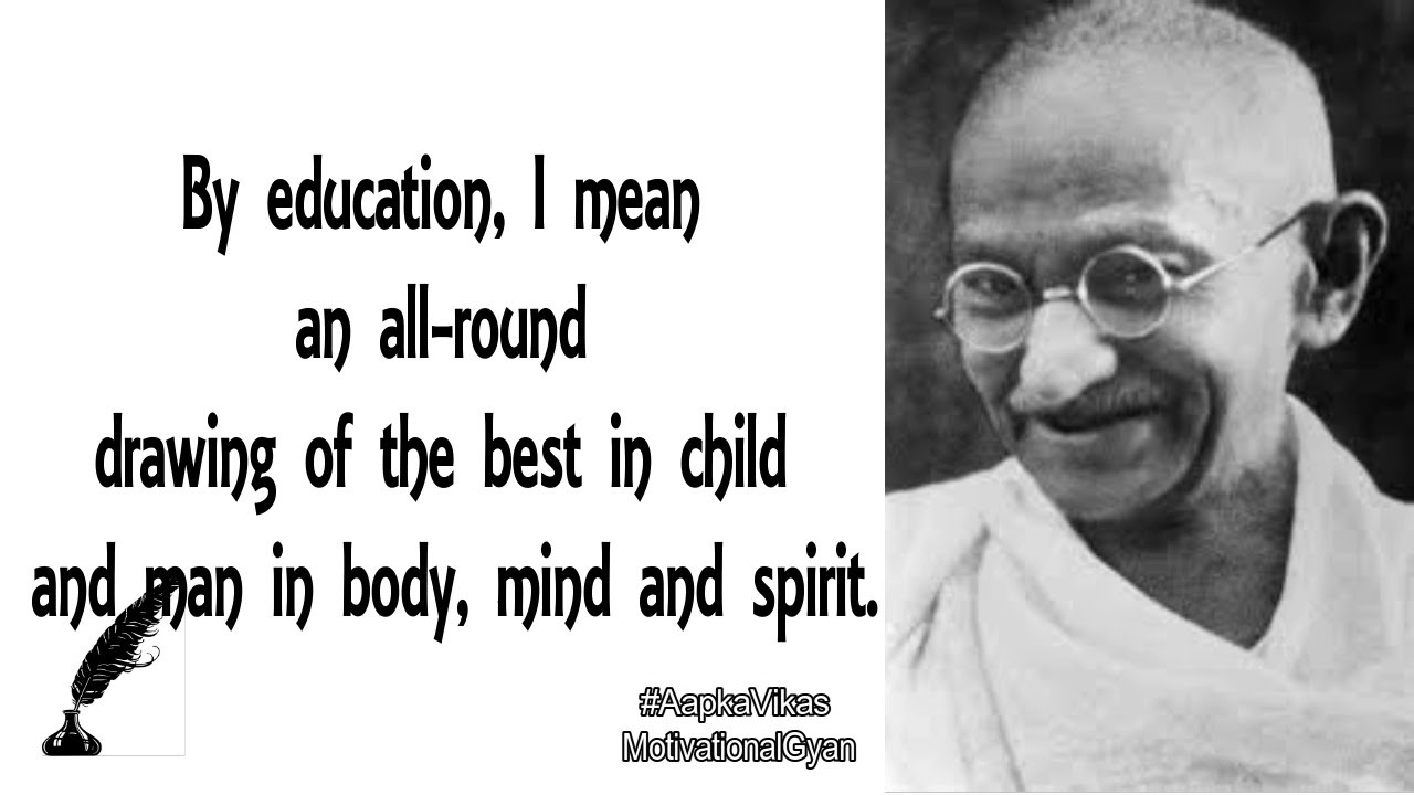 Mahatma Gandhi Quotes On Education
 Top 10 Quotes on Education By Mahatma Gandhi