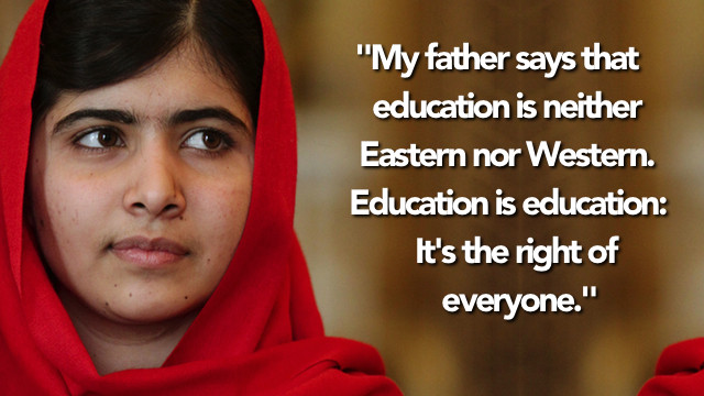 Malala Education Quote
 To start the day … “Malala Yousafzai at the Global