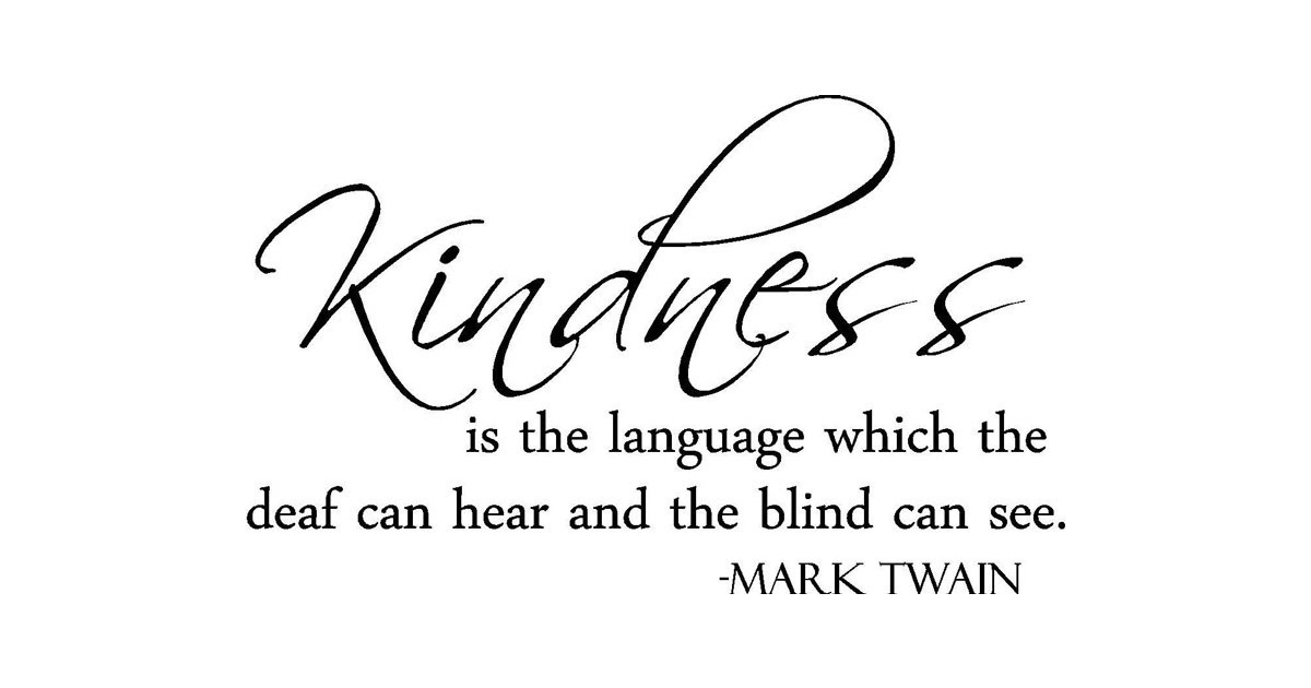 Mark Twain Kindness Quote
 Mark Twain Quotes About Kindness