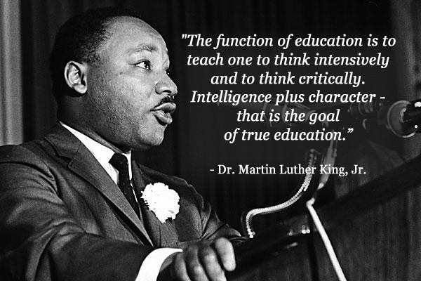 Martin Luther Quotes On Education
 A great quote by Martin Luther King Jr We honor his