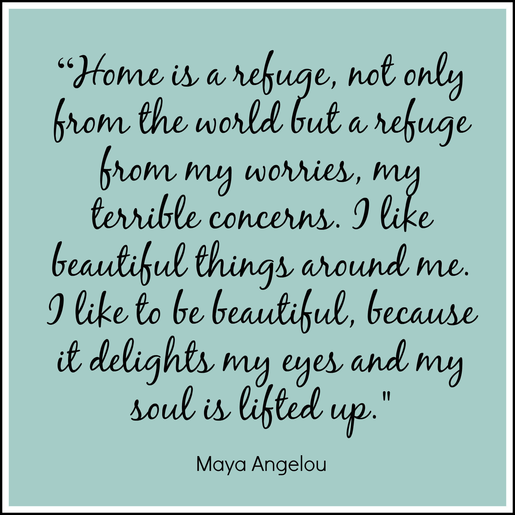 Maya Angelou Graduation Quotes
 My Home is My Canvas Lilacs and LonghornsLilacs and