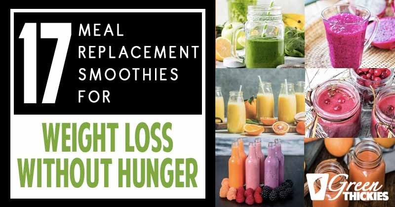 Meal Replacement Smoothies For Weight Loss
 17 Meal Replacement Smoothies For Weight Loss Without Hunger