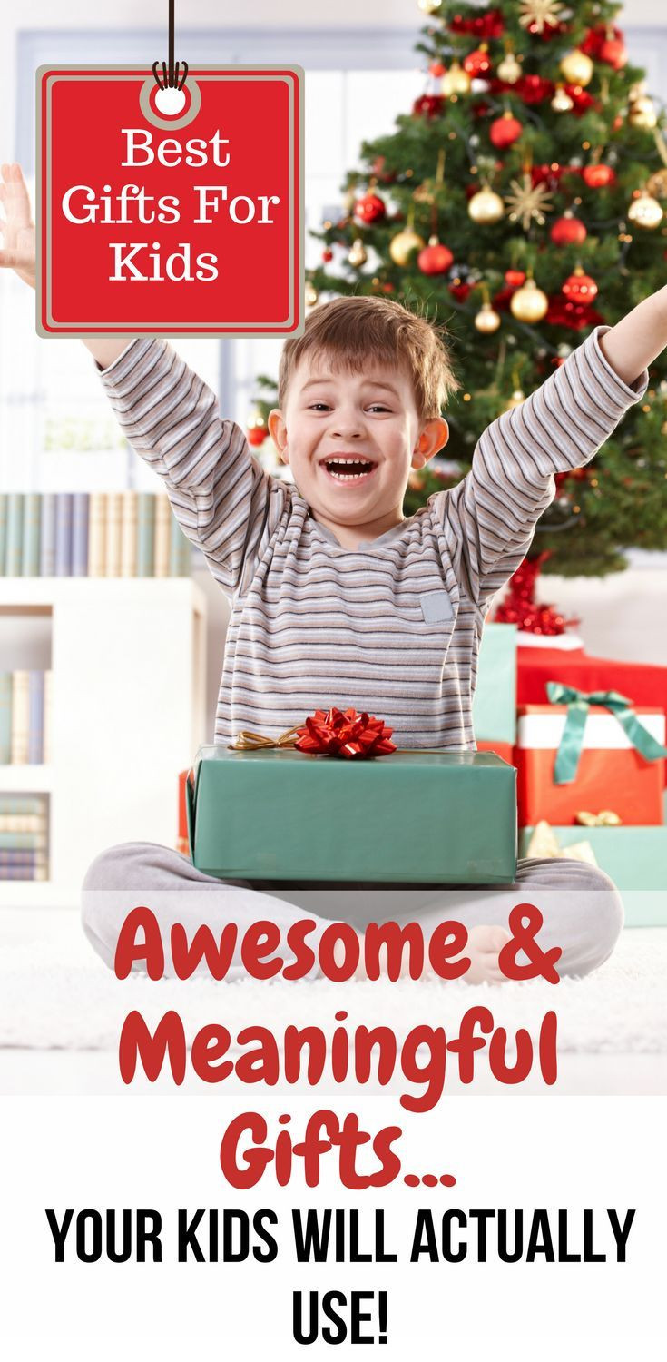 Meaningful Gifts For Kids
 Awesome Holiday Gifts Your Kids Will Actually Use For More