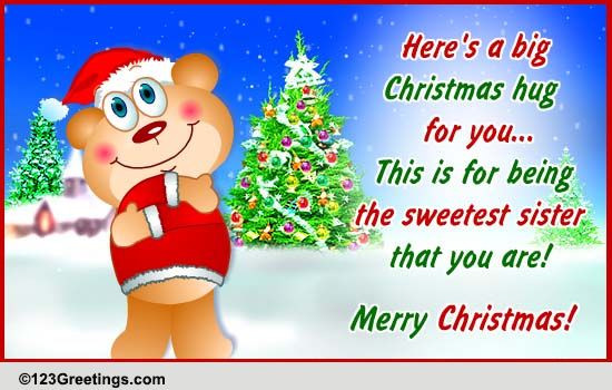 Merry Christmas Sister Quotes
 Christmas Hugs For Your Sister Free Family eCards
