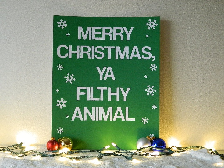 Merry Christmas Ya Filthy Animal Quote
 Merry Christmas Ya Filthy Animal Wall Art Tattooed Martha